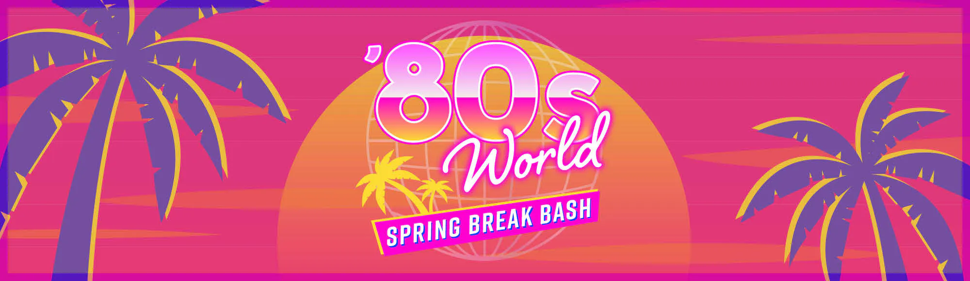 '80s World Spring Break Bash