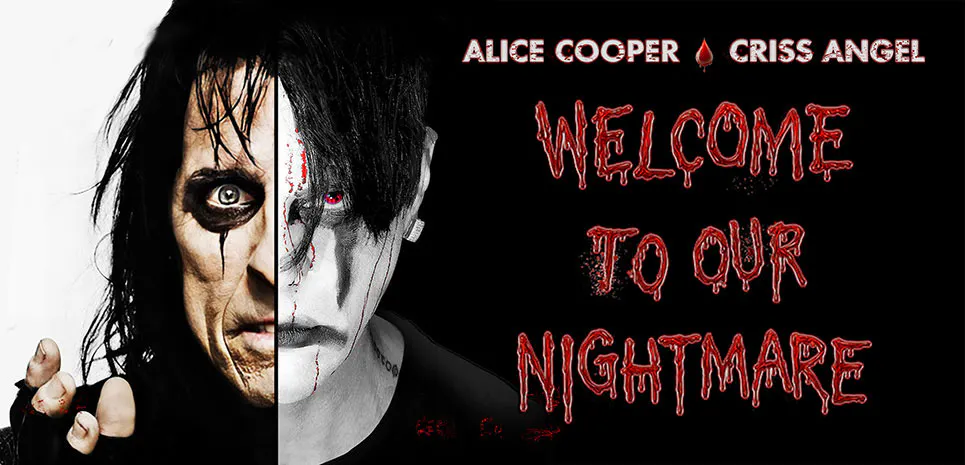Imagem da fonte — Alice Cooper & Criss Angel - WELCOME TO OUR NIGHTMARE