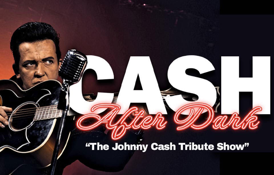 A country tribute show like no other - CASH After Dark: The Johnny Cash Tribute Show.