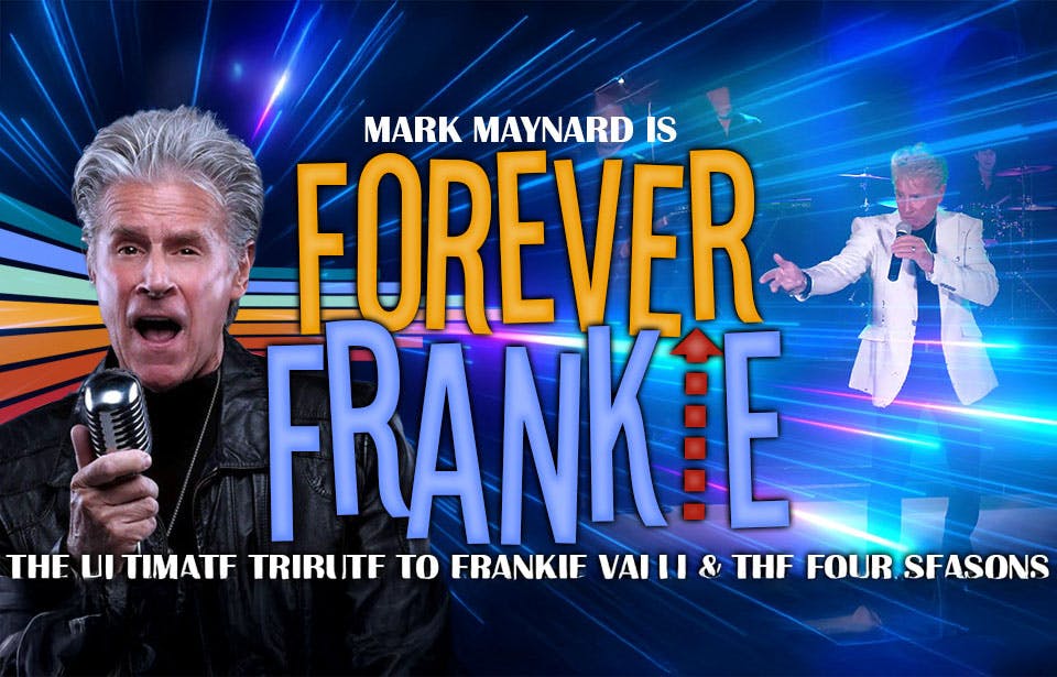 Forever Frankie - The Frankie Valli Tribute