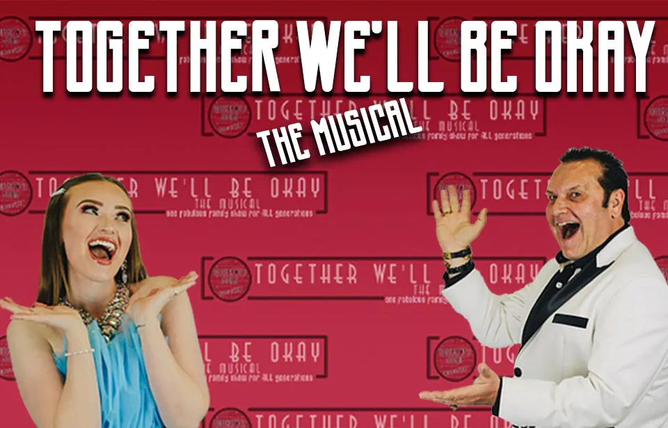 Get tickets for Together We'll Be Okay: The Musical at Alexis Park Resorts Las Vegas