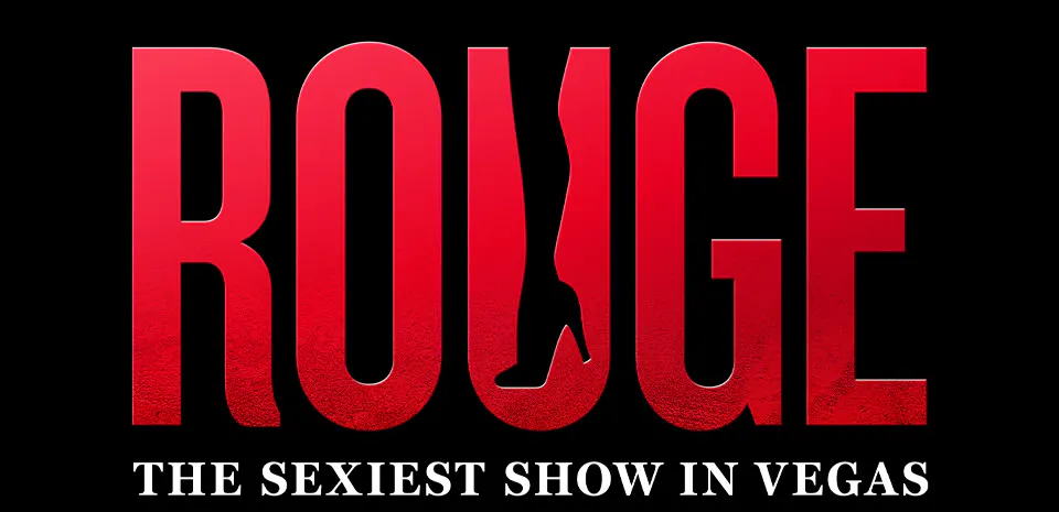 ROUGE - The Sexiest Show in Vegas!